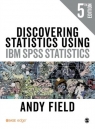 Discovering Statistics Using IBM SPSS Statistics Andy Field