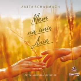 Mam na imię Ania. Audiobook - Scharmach Anita