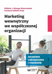 Marketing wewnętrzny we współczesnej organizacji - Elżbieta Jadwiga Biesaga-Słomczewska, Iwińska-Knop Krystyna