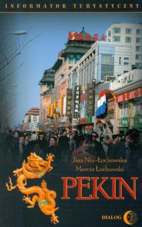 Pekin Informator turystyczny - Niu-Łochowska Jian, Łochowski Marcin