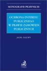 Ochrona interesu publicznego w prawie zamówień publicznych Sadowy Jacek