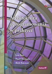 Architektura oprogramowania w praktyce - Bass Len, Clements Paul, Kazman Rick