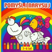 Pomyśl i narysuj 3-6 lat - <br />