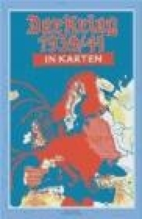 Krieg 1939/41 in Karten G Wirsing