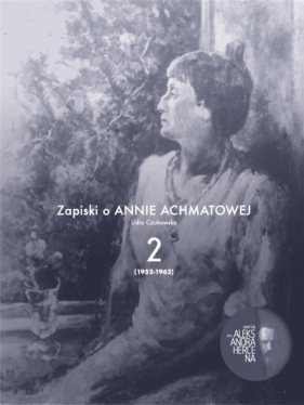 Zapiski o Annie Achmatowej T.2 1952-1962 - Czukowska Lidia