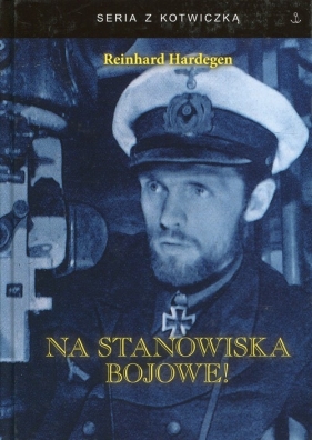 Na stanowisko bojowe! - Reinhard Hardegen