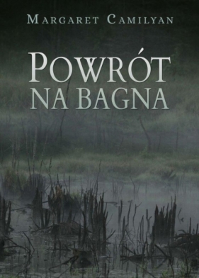 Powrót na bagna - Margaret Camilyan