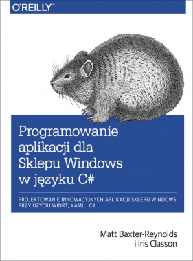 Programowanie aplikacji dla Sklepu Windows w C# - Classon Iris, Baxter-Reynolds Matt