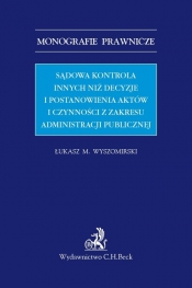 Sądowa kontrola innych niż decyzje i postanowienia aktów i czynności z zakresu administracji publicznej