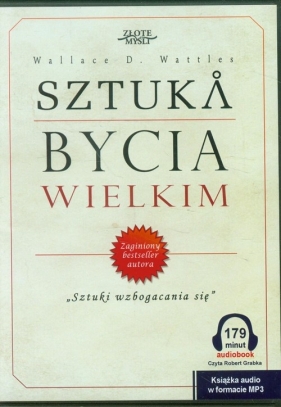 Sztuka bycia wielkim - Wallace D. Wattles