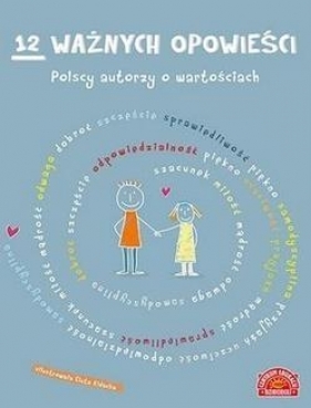 12 ważnych opowieści.Polscy autorzy o wartościach (Uszkodzona okładka) - Opracowanie zbiorowe