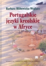 Portugalskie języki kreolskie w Afryce Barbara Hlibowicka-Węglarz