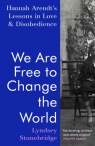 We Are Free to Change the World: Hannah Arendt’s Lessons in Love and Lyndsey Stonebridge