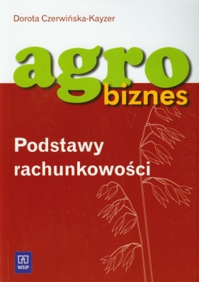 Agrobiznes Podstawy rachunkowości - Czerwińska-Kayzer Dorota