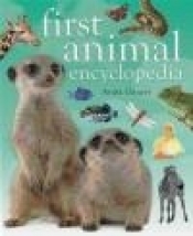 First Animal Encyclopedia - Anita Ganeri