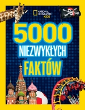 National Geographic Kids. 5000 niezwykłych faktów - Ewa Tarnowska, Opracowanie zbiorowe