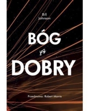 Bóg jest dobry - Bill Johnson