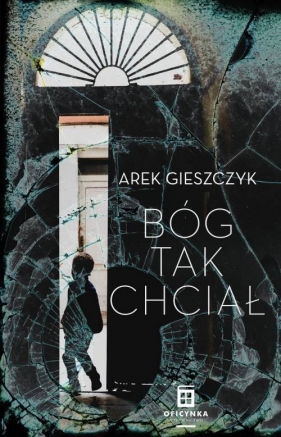 Bóg tak chciał - Arek Gieszczyk