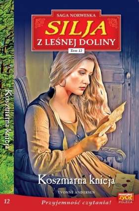 Silja z Leśnej Doliny. Tom 12. Koszmarna knieja - Yvonne Andersen