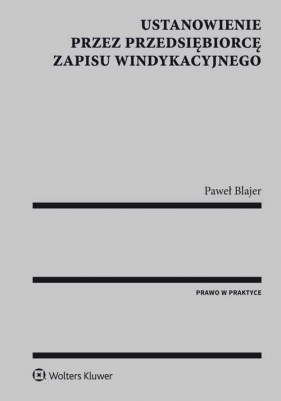 Ustanowienie przez przedsiębiorcę zapisu windykacyjnego - Paweł Blajer