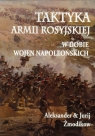 Taktyka armii rosyjskiej W dobie wojen napoleońskich Żmodikow Aleksander i Jurij