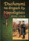 Duchowni na drogach ku Niepodległości 1914-1918  Praca zbiorowa