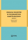 Edukacja pacjentów w pielęgniarstwie diabetologicznym Konspekty