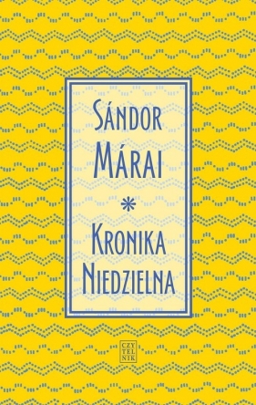 Kronika Niedzielna - Marai Sandor
