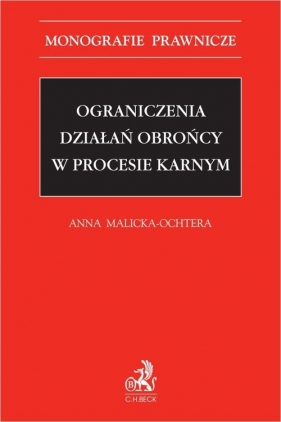 Ograniczenia działań obrońcy w procesie karnym - Anna Malicka-Ochtera
