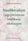 Neoliberalizm i jego (nie)etyczne implikacje edukacyjne