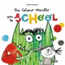 The Colour Monster Goes to School Anna Llenas