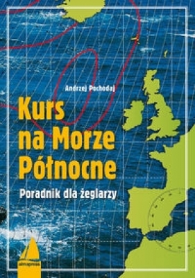 Kurs na Morze Północne - Pochodaj Andrzej