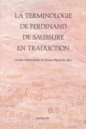 La terminologie de Ferdinand de Saussure en traduction - Asuka Matsumoto, Iwona Piechnik, Zenon Jasiński