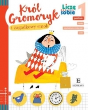Liczę sobie Król Gromoryk i zagadkowy smok - Wojciech Widłak, Wojciech Widłak