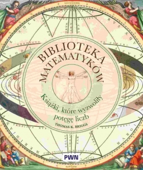 Biblioteka matematyków. Książki, które wyzwoliły potęgę liczb - Tom Briggs, Tom Briggs