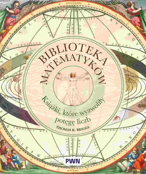<img src='https://webimage.pl/pics/522/7/d02916C.jpg' style='height:440px' /> Biblioteka matematyków. Książki, które wyzwoliły potęgę liczb