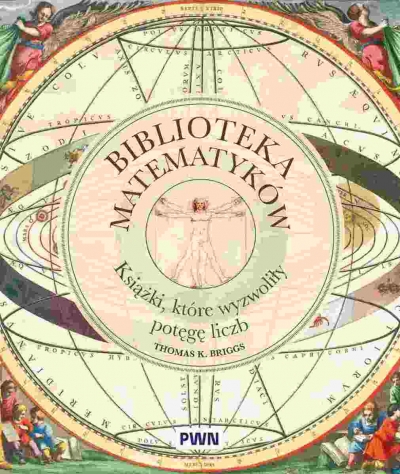 <img src='https://webimage.pl/pics/522/7/d9788301247522.jpg' style='height:440px' /> Biblioteka matematyków. Książki, które wyzwoliły potęgę liczb