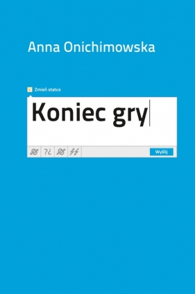 Koniec gry - Onichimowska Anna<br />