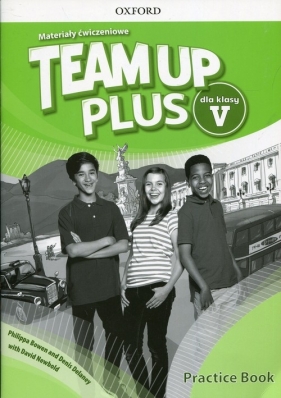 Team Up Plus 5 Materiały ćwiczeniowe + Online Practice - Bowen Philippa, Delaney Denis, Newbold David