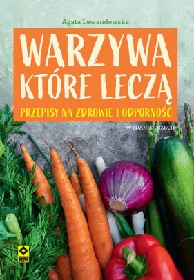 Warzywa które leczą - Agata Lewandowska