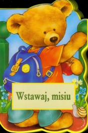 Wstawaj Misiu