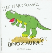 Jak narysować dinozaura - <br />