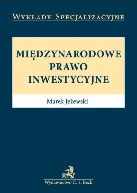 Międzynarodowe prawo inwestycyjne - Jeżewski Marek