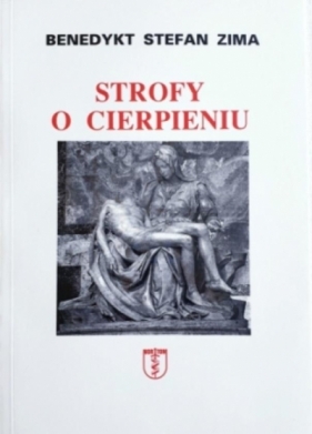 Strofy o cierpieniu - Benedykt Stefan Zima