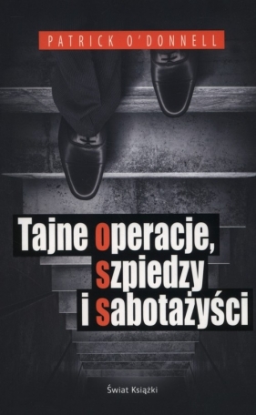 Tajne operacje szpiedzy i sabotażyści - Patrick O'Donnell