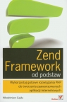 Zend Framework od podstaw Wykorzystaj gotowe rozwiązania PHP do tworzenia Gajda Włodzimierz