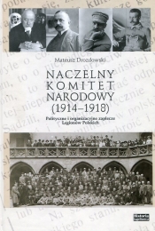 Naczelny Komitet Narodowy 1914-1918 - Drozdowski Mateusz