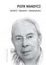 Piotr Wandycz. Historyk - emigrant - intelektualista