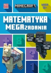Minecraft. Matematyka. Megazadania 10+ - Leisa Bovey, Dan Lipscombe
