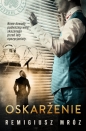 Oskarżenie. Joanna Chyłka. Tom 6 - Remigiusz Mróz